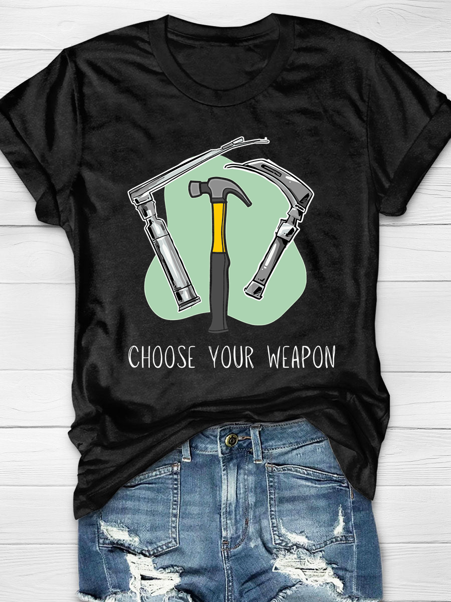 Choose Your Weapon Funny CRNA Anaesthesia Print T-shirt