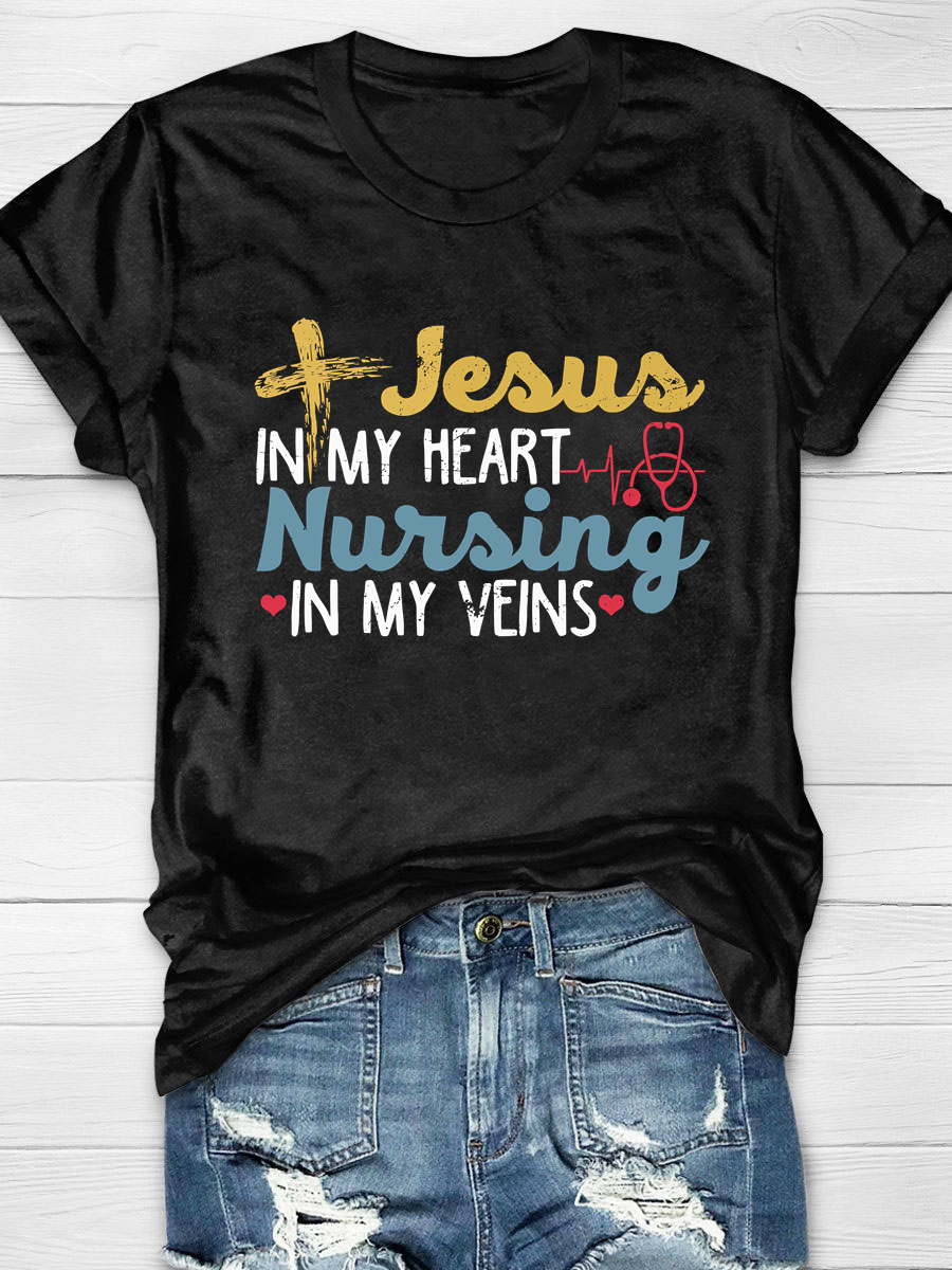 Jesus In My Heart Nursing In My Veins Print T-Shirt