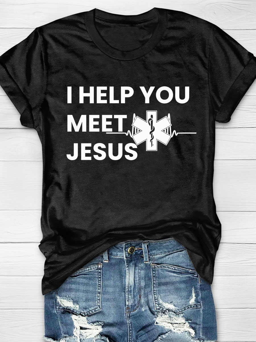 I Help You Meet Jesus Nurse Print T-shirt