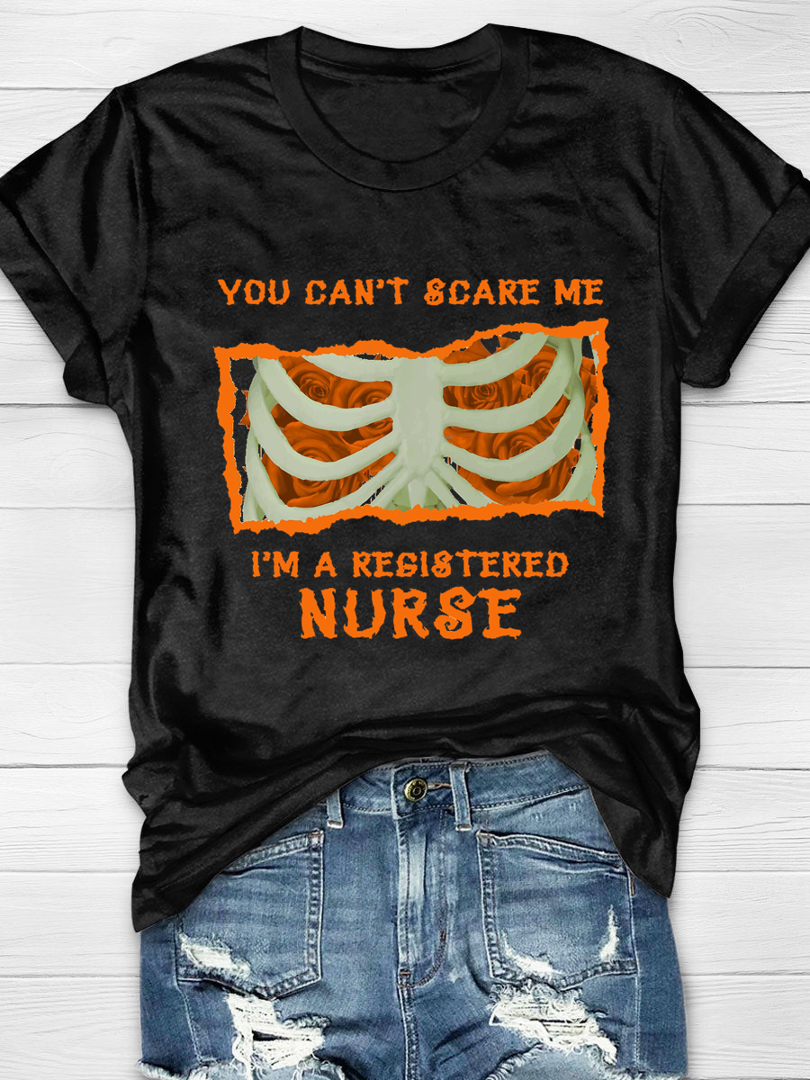 You Can't Scare Me I'm A Registered Nurse Print T-shirt