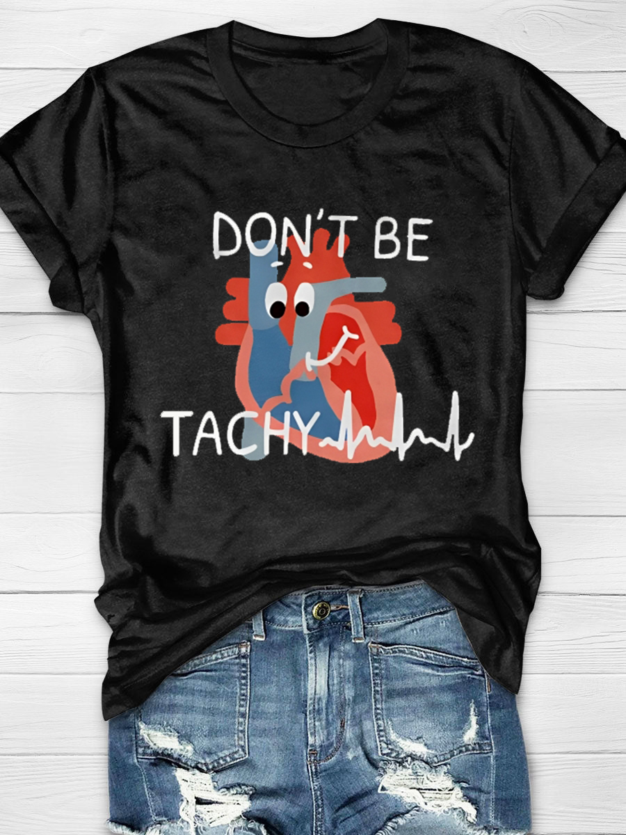 Don't Be Tachy Print Short Sleeve T-shirt