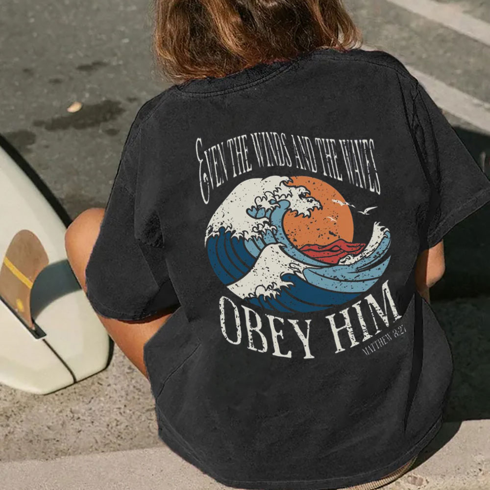 Even The Winds And The Waves Obey Him Christian Washed T-Shirt