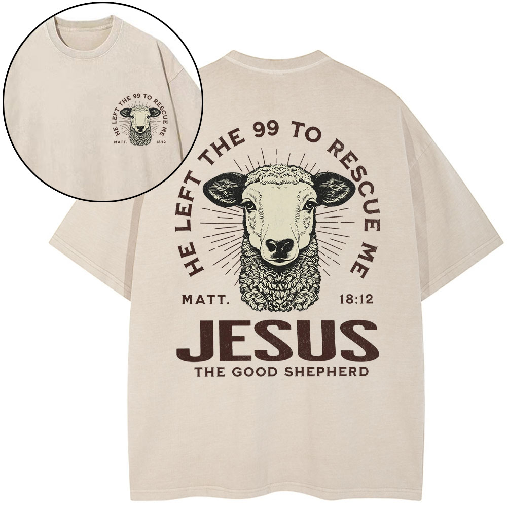 He Left The 99 To Rescue Me Christian Washed T-Shirt