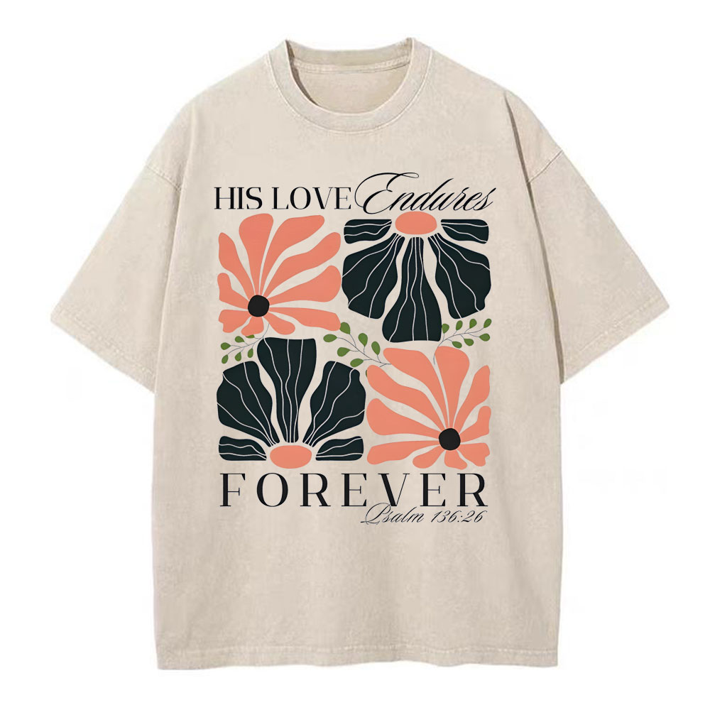 His Love Endness Forever Christian  Washed T-Shirt
