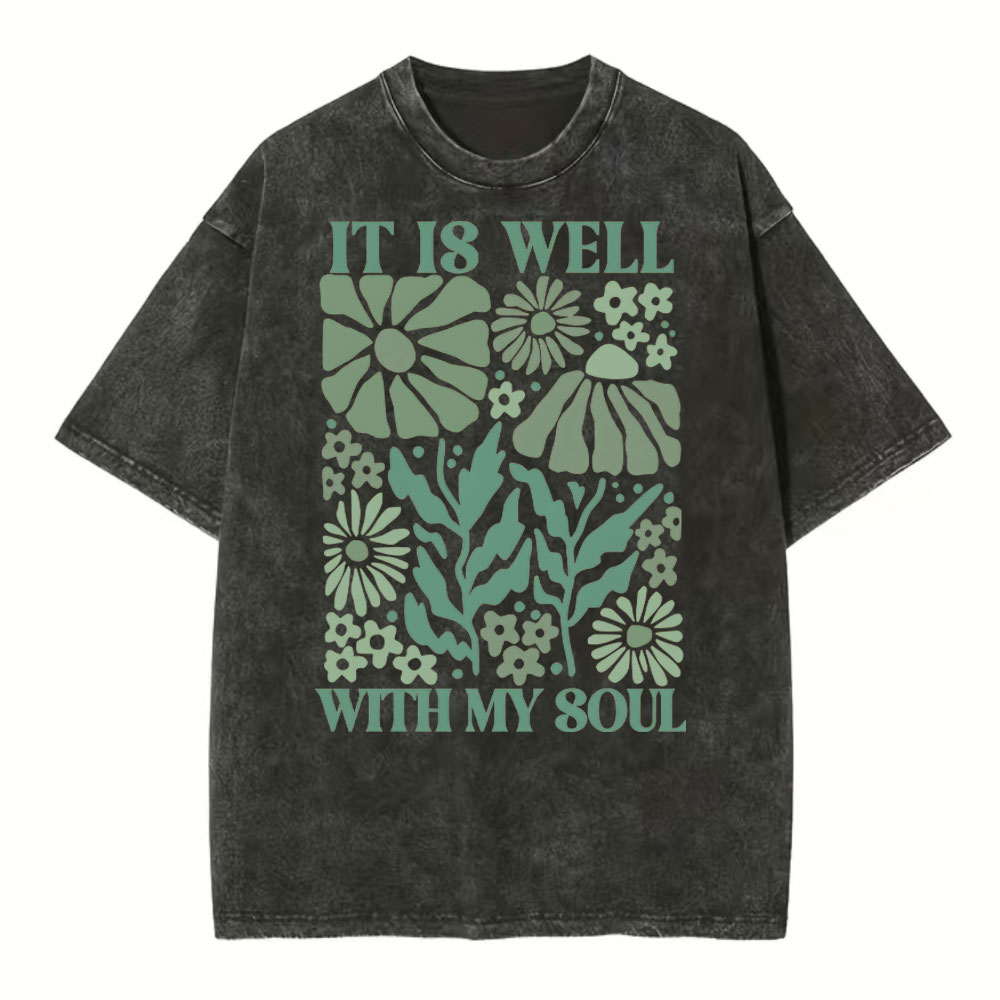 It Is Well With My Soul Christian Washed T-Shirt