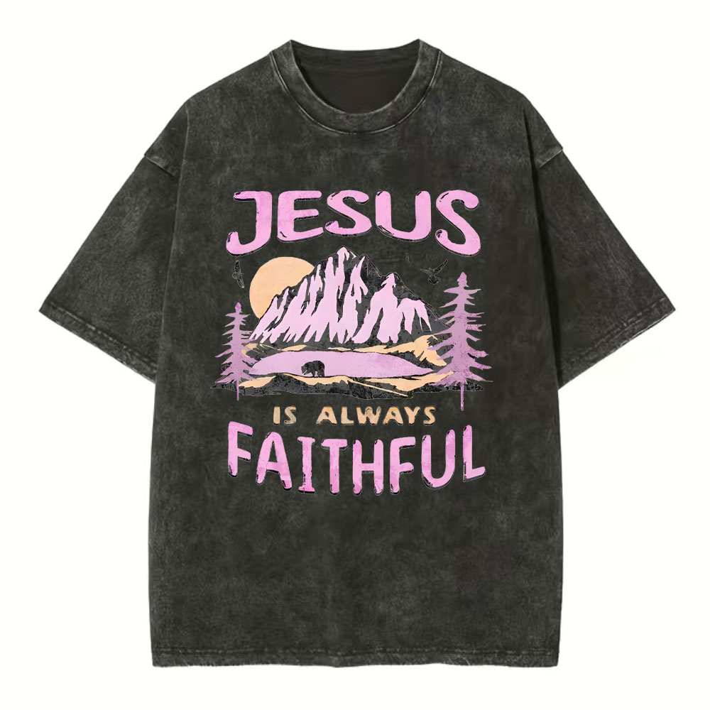 Jesus Is Always Fithful Christian Washed T-Shirt