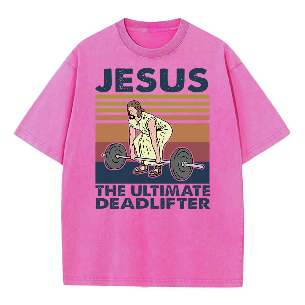 Jesus The Ulimate Deadlifter Vintage Washed Christian T-Shirt
