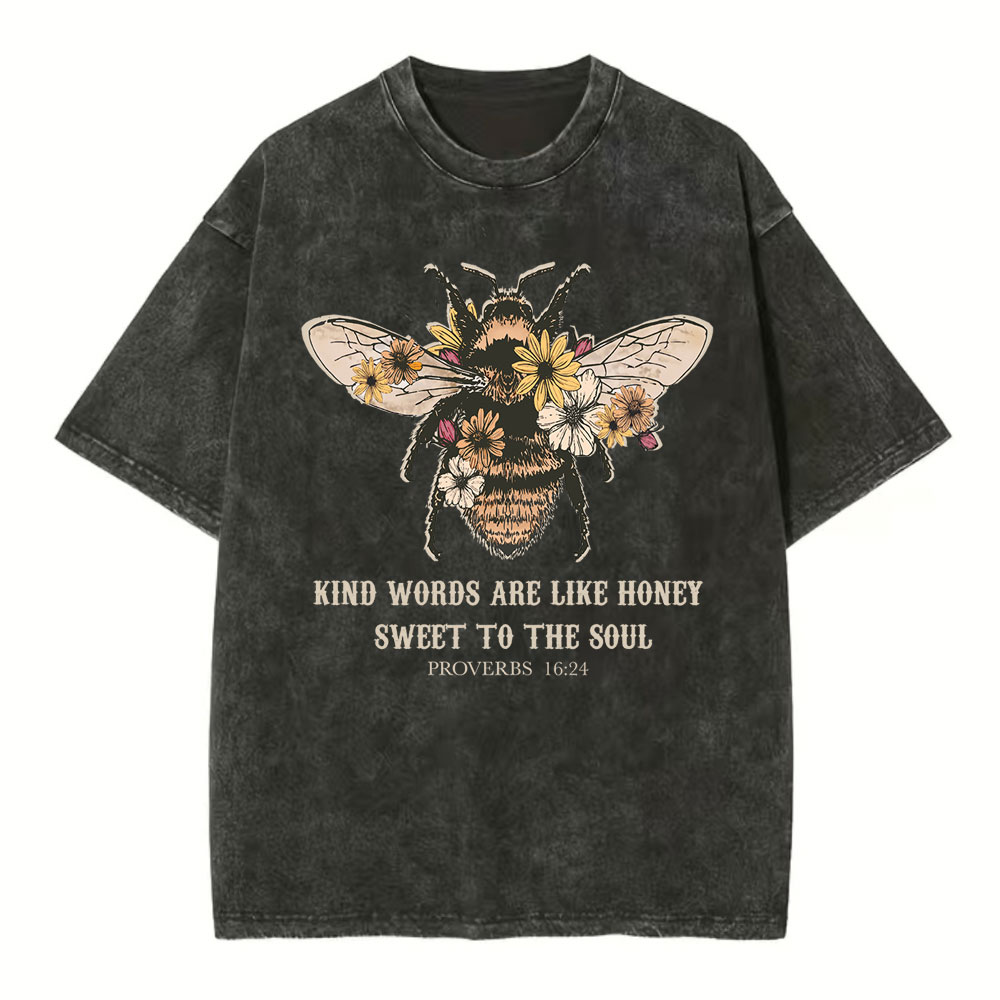 Kind Words Are Like Honey Bee Christian Washed T-Shirt