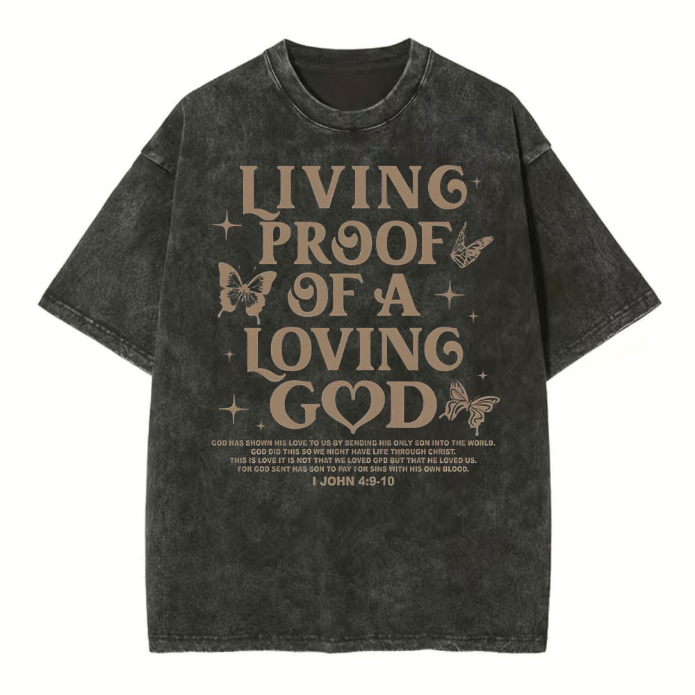 Living Proof Of A Loving God Christian Washed T-Shirt