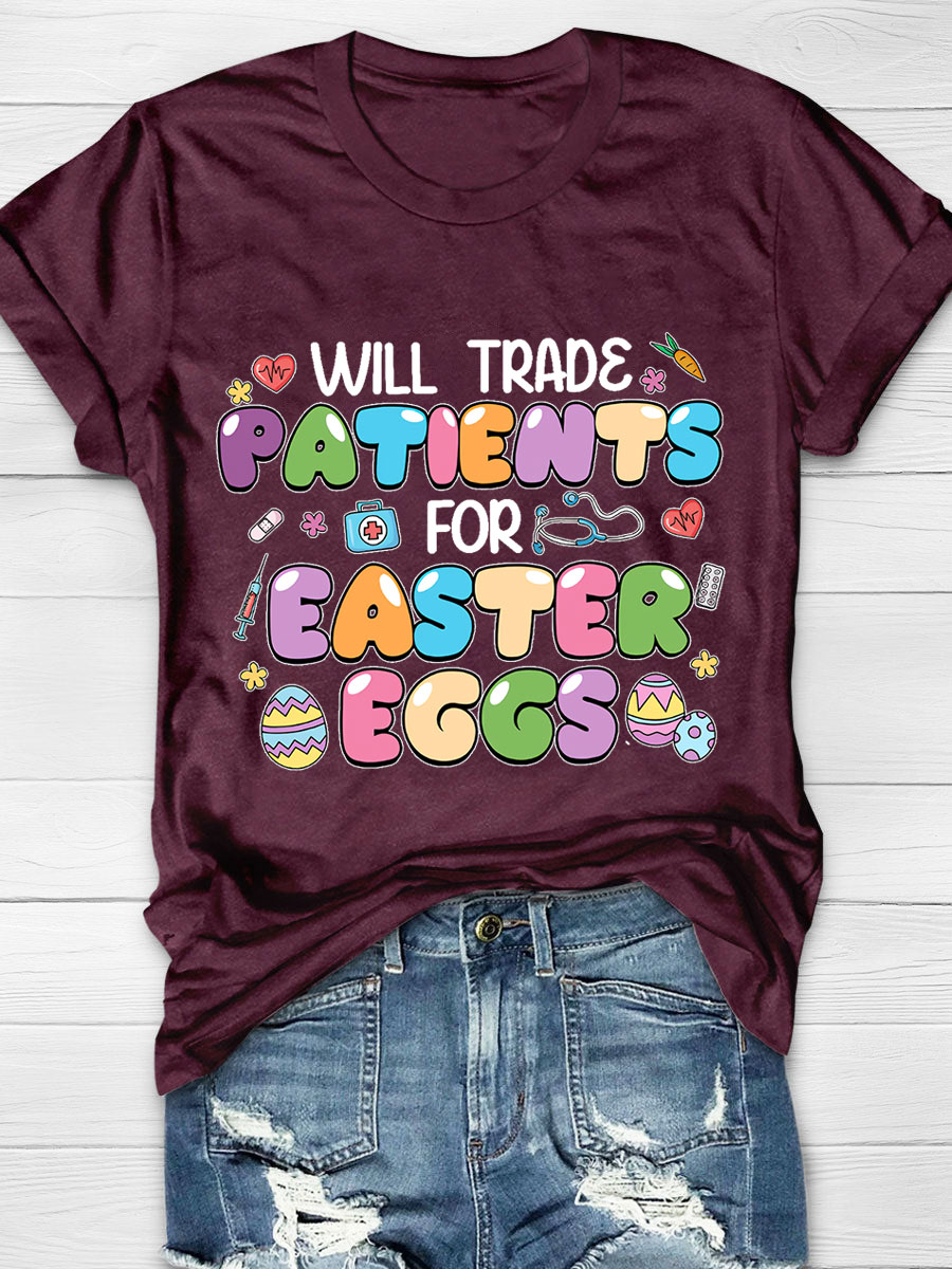 Will Trade Patients For Easter Eggs Nurse T-Shirt