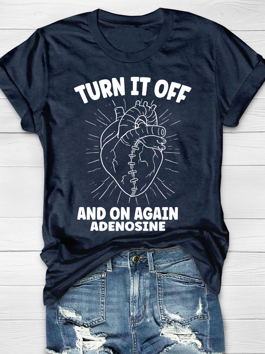  Turn it off and on again Adenosine Cardiac Print T-shirt