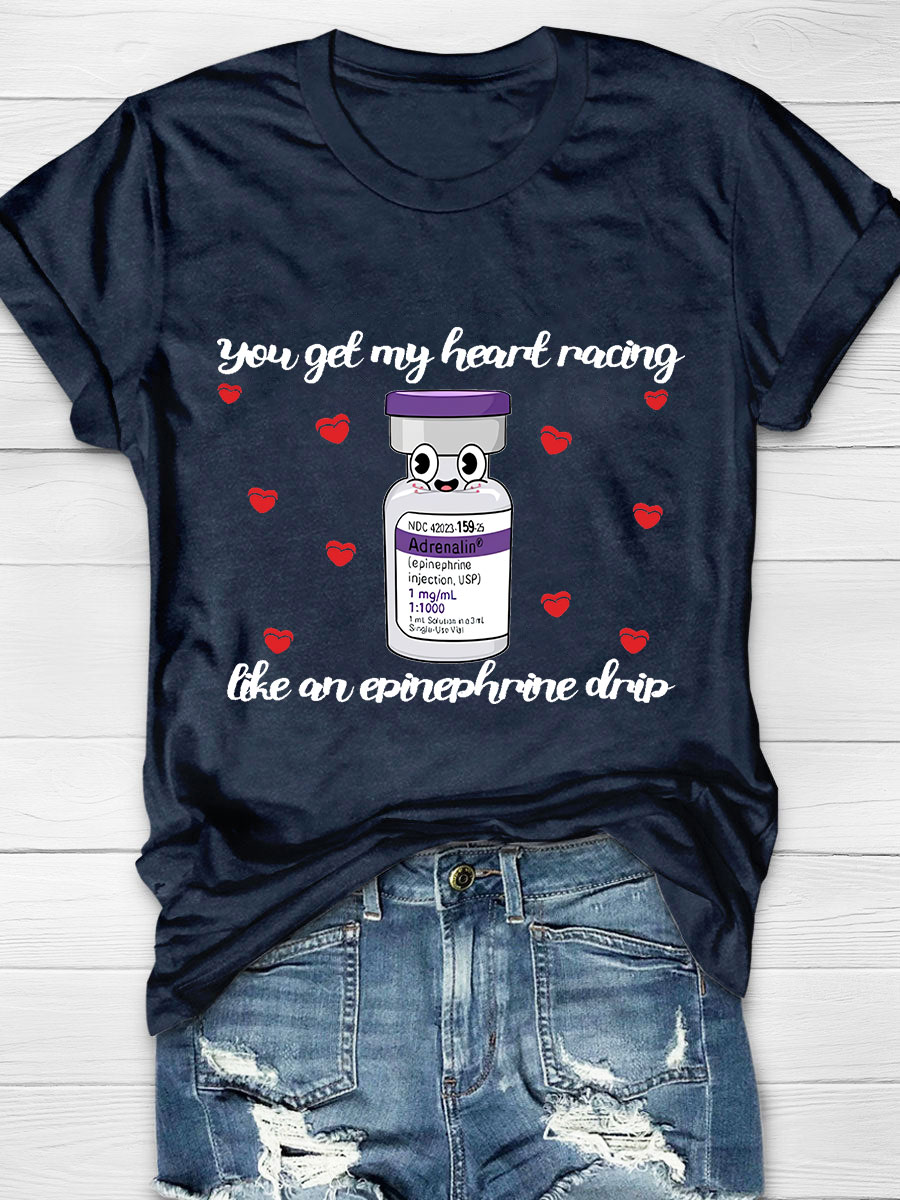You Get My Heart Racing Like An Nurse T-Shirt