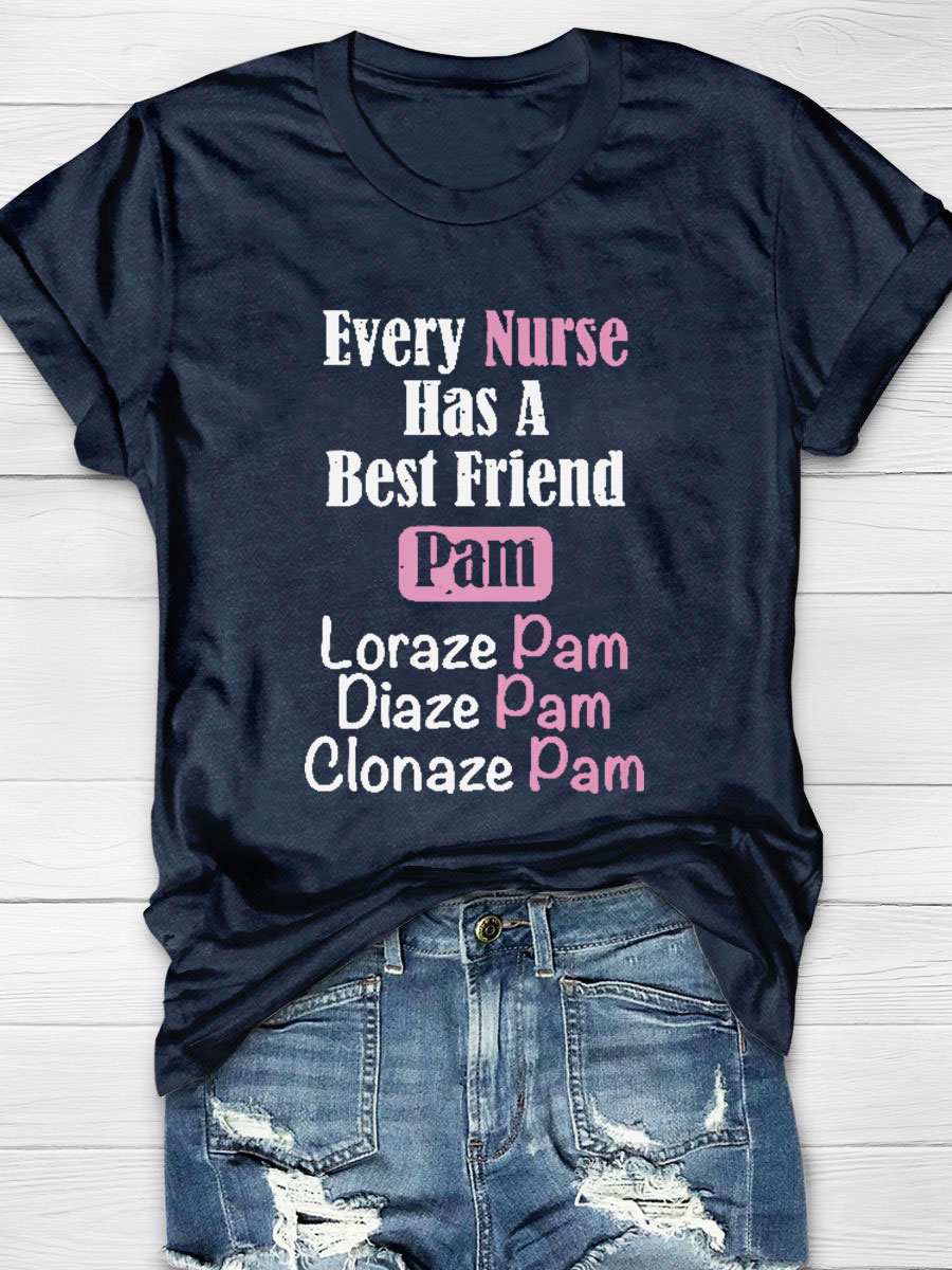 Every Nurse Has A Best Friend Pam Fitted T-Shirt