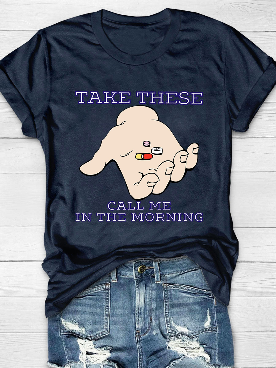 Take These And Call Me In The Morning Print T-shirt