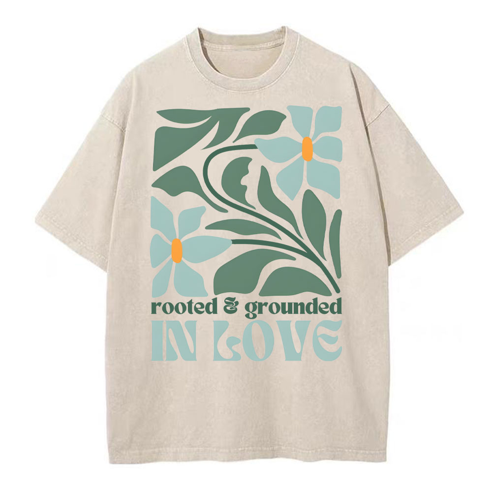 Rooted And Grounded In Love Christian Washed T-Shirt