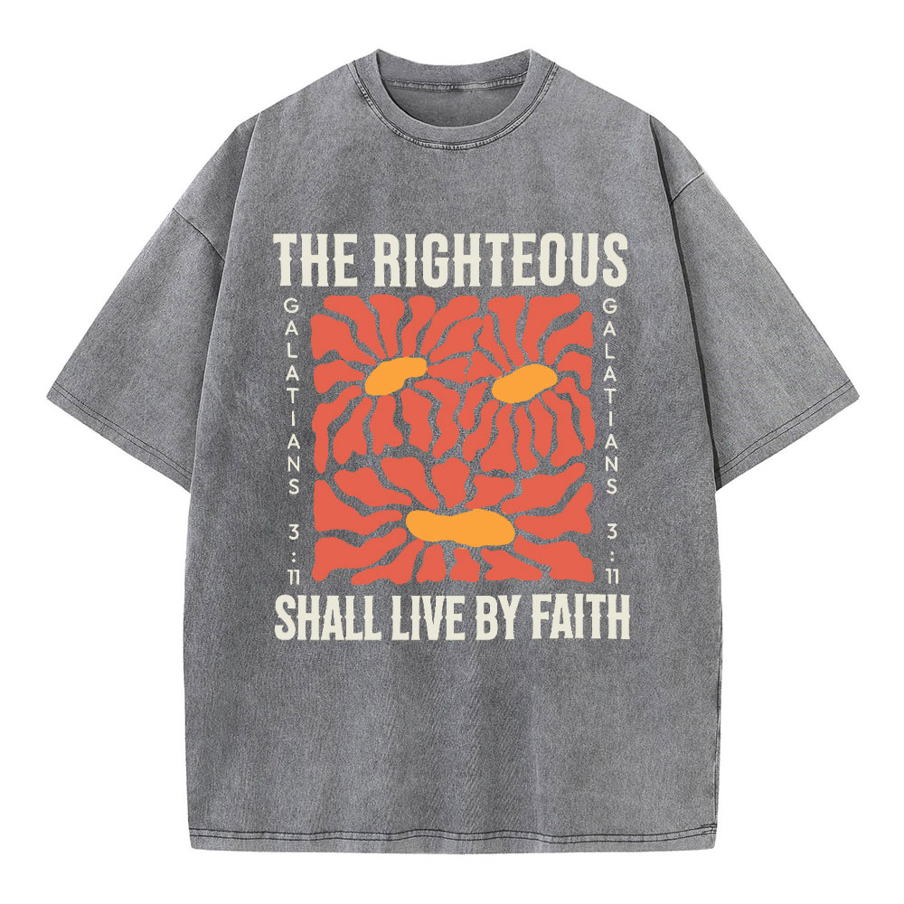 The Righteous Shall Live By Faith Christian Washed T-Shirt