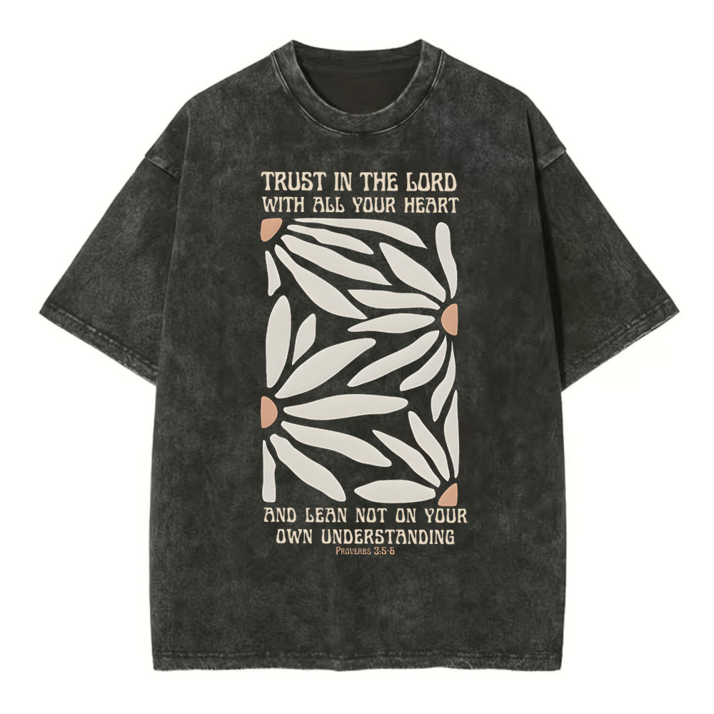 Trust In The Lord With All Your Heart Christian Washed T-Shirt