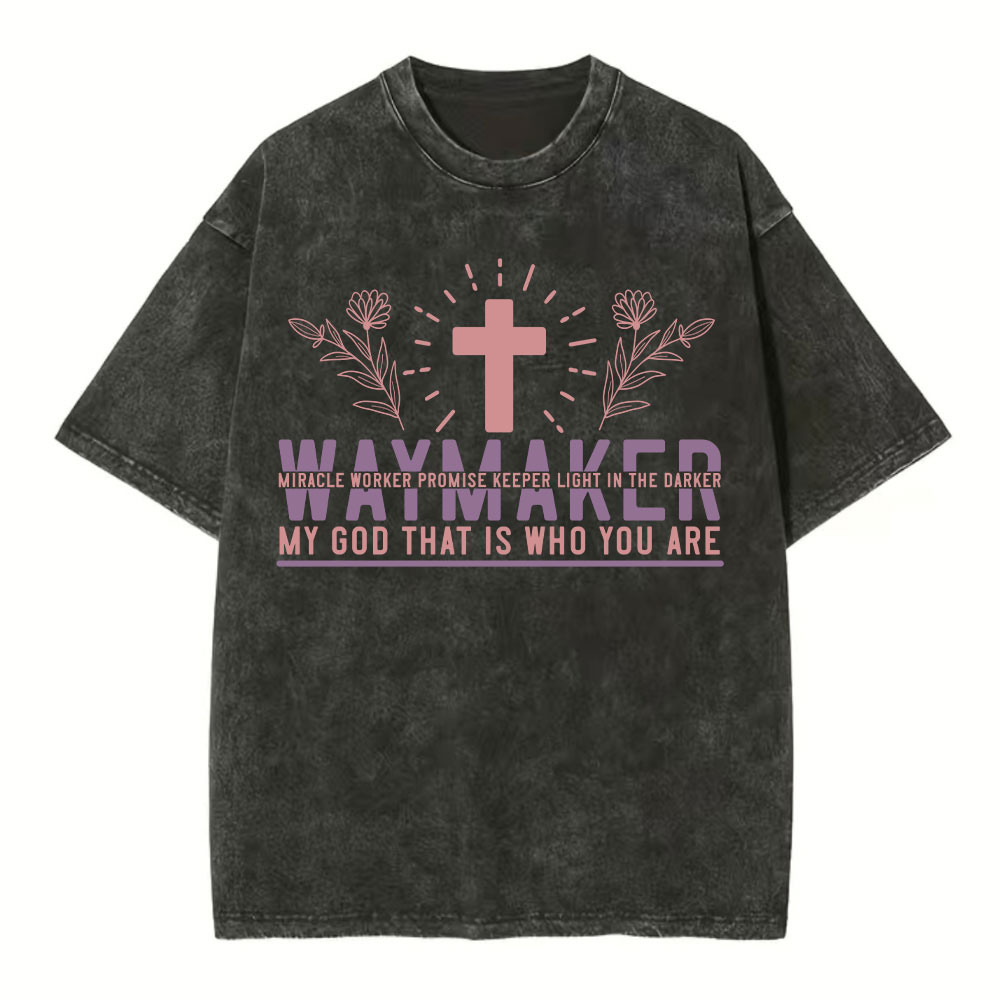 Waymaker My God That Is Who You Are Christian Washed T-Shirt