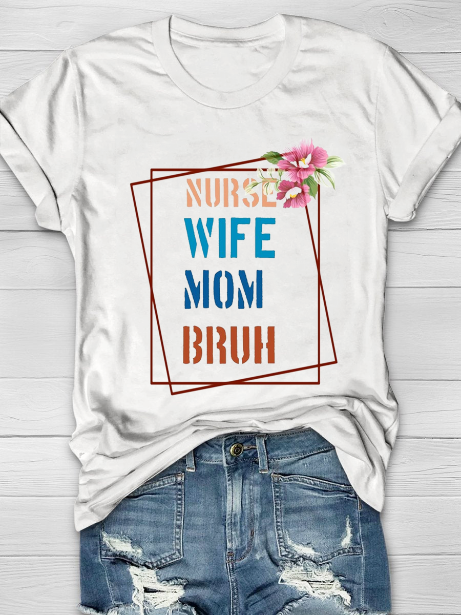 Nurse Wife Mom Bruh Print Short Sleeve T-shirt