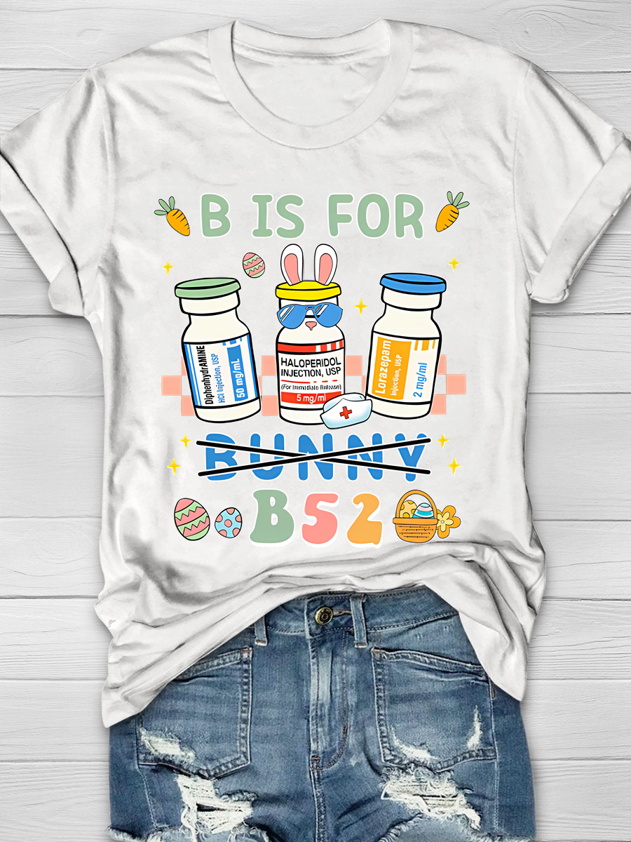 B Is For B52 Not Bunny Nurse Print T-Shirt
