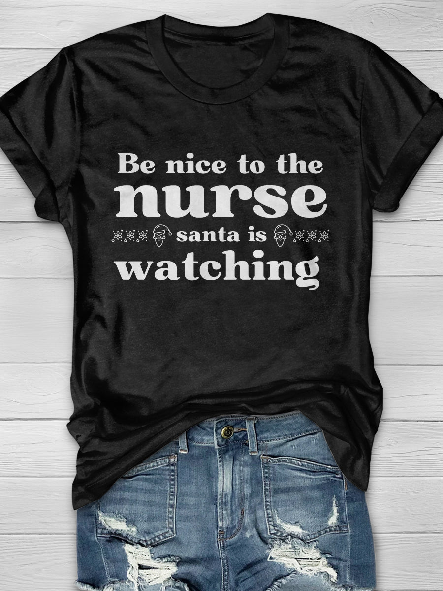 Be Nice To The Nurse  Santa Is Watching T-shirt