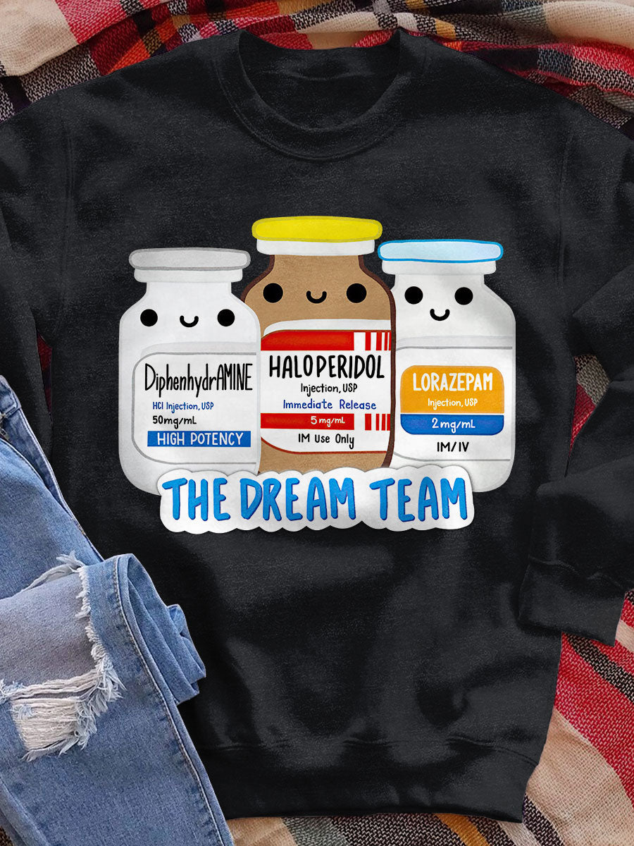The Dream Team Funny Nurse Life Print Sweatshirt