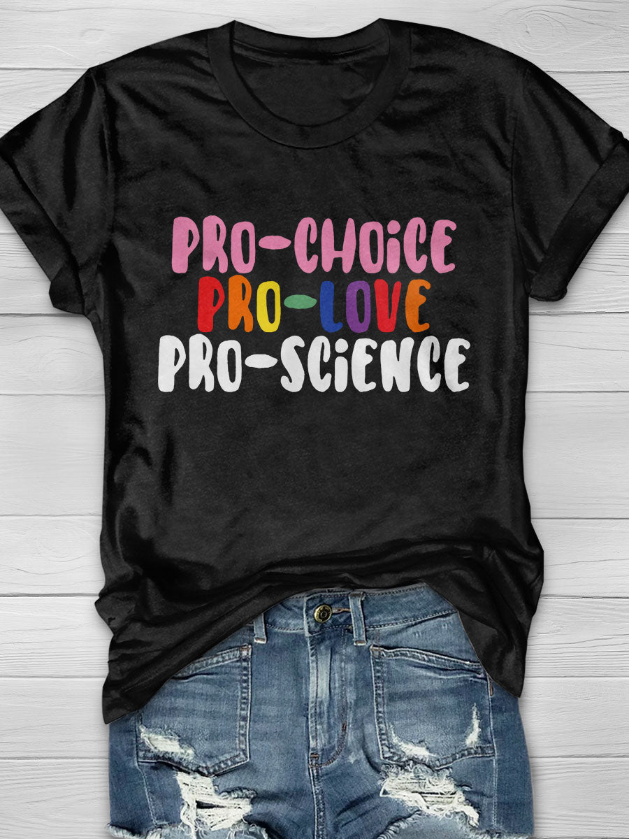 Pro Choice Pro Love Pro Science print T-shirt
