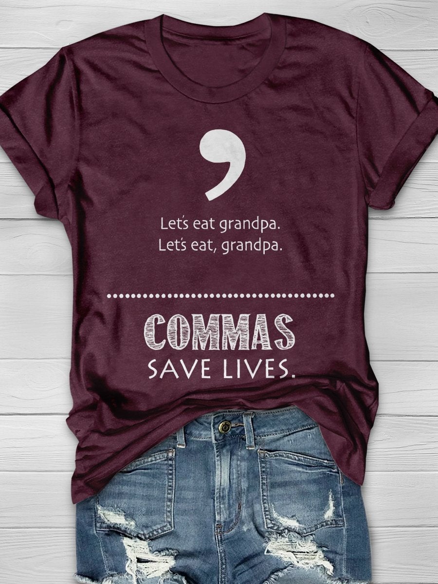 Let's Eat Grandpa Commas Save Lives Print Short Sleeve T-shirt