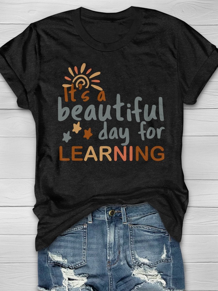 It's A Beautiful Day For Learning Print Short Sleeve T-shirt