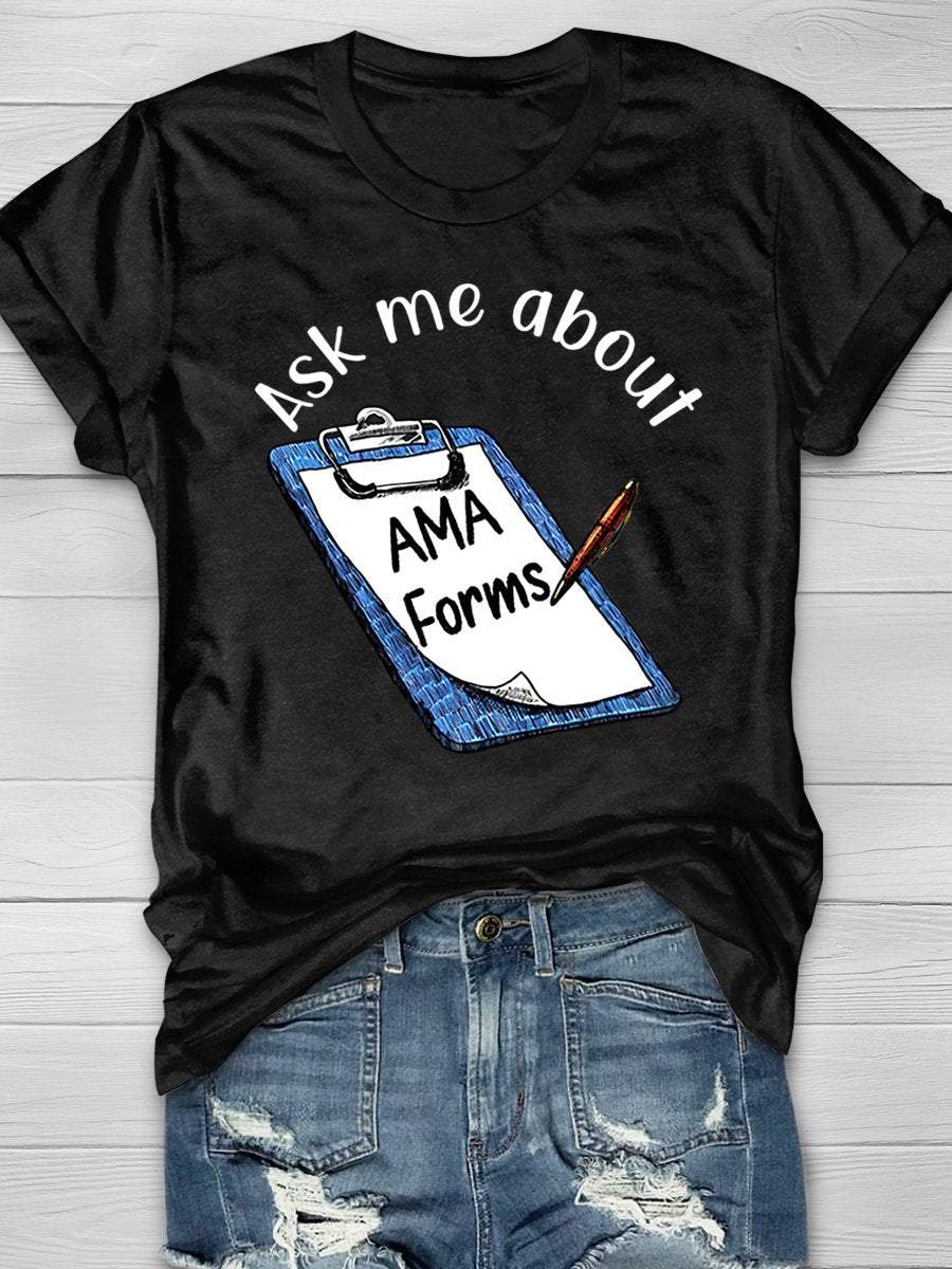 Ask Me About AMA Forms Print Short Sleeve T-shirt