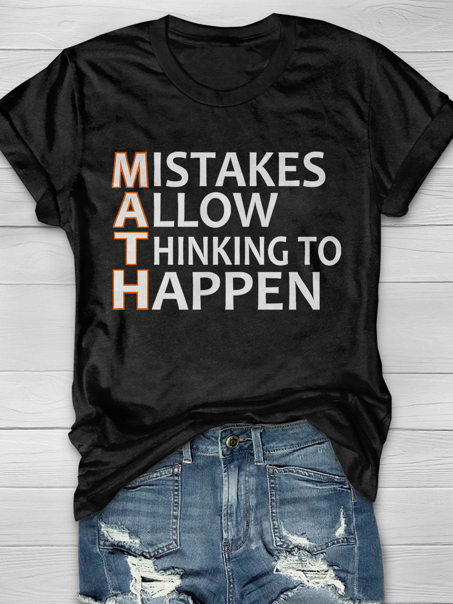 Mistakes Allow Thinking To Happen Print T-shirt