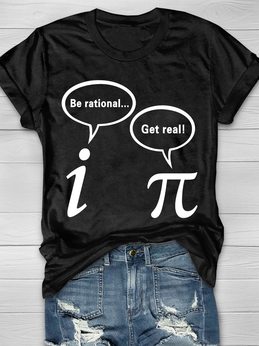 Be Rational Get Real Imaginary Math Pi Essential Print Short Sleeve T-shirt