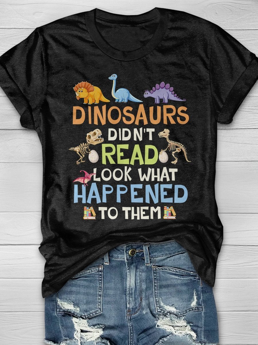 Dinosaurs Didn't Read Print Short Sleeve T-shirt