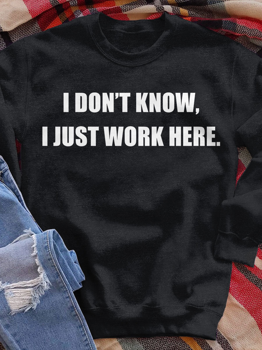 I Don't Know, I Just Work Here Print Nurse Print Sweatshirt