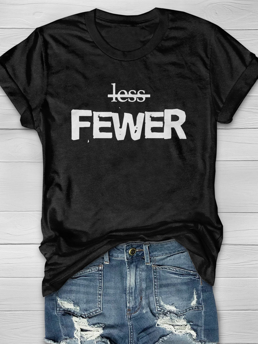 Less Is Fewer print T-shirt
