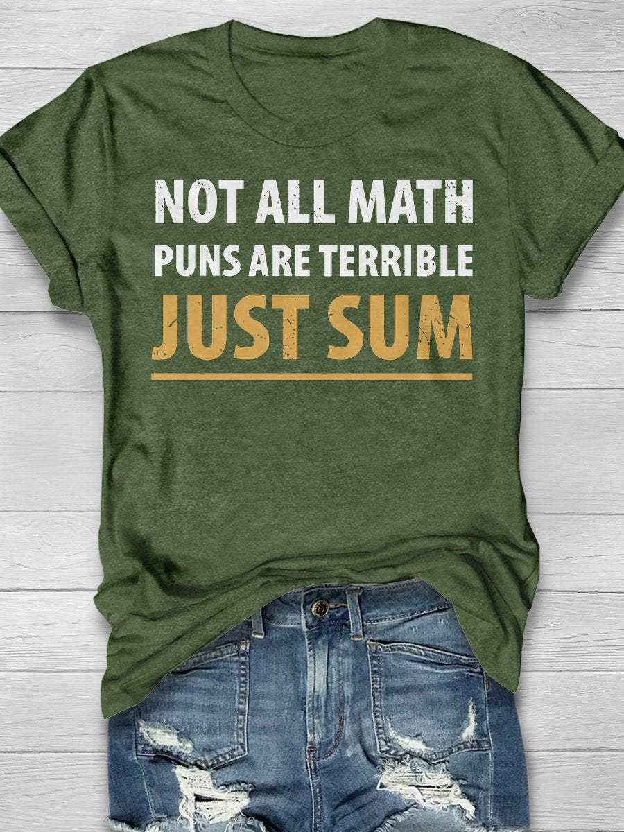 Not All Math Puns Are Terrible Just Sum Print Short Sleeve T-shirt