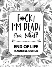FXXK I'M DEAD, END OF LIFE PLANNER🔥BUY 2 FREE SHIPPING
