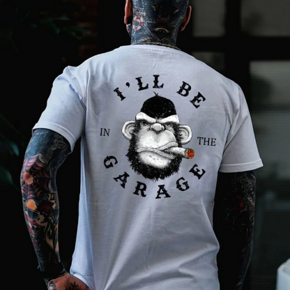 I'll Be In The Garage Funny  T-shirt