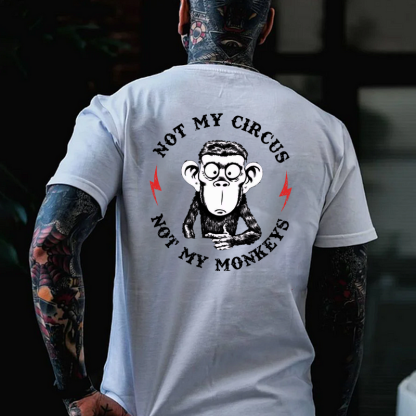 Not My Circus Not My Monkeys Print T-shirt