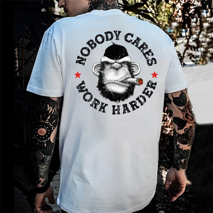 Nobody Cares Work Harder T-shirt