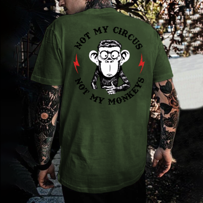 Not My Circus Not My Monkeys Print T-shirt