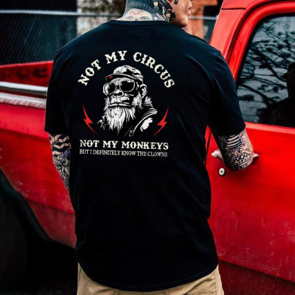 Not My Circus Not My Monkeys But I Know All The Clowns Sarcastic T-shirt