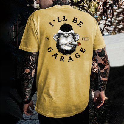 I'll Be In The Garage Funny  T-shirt