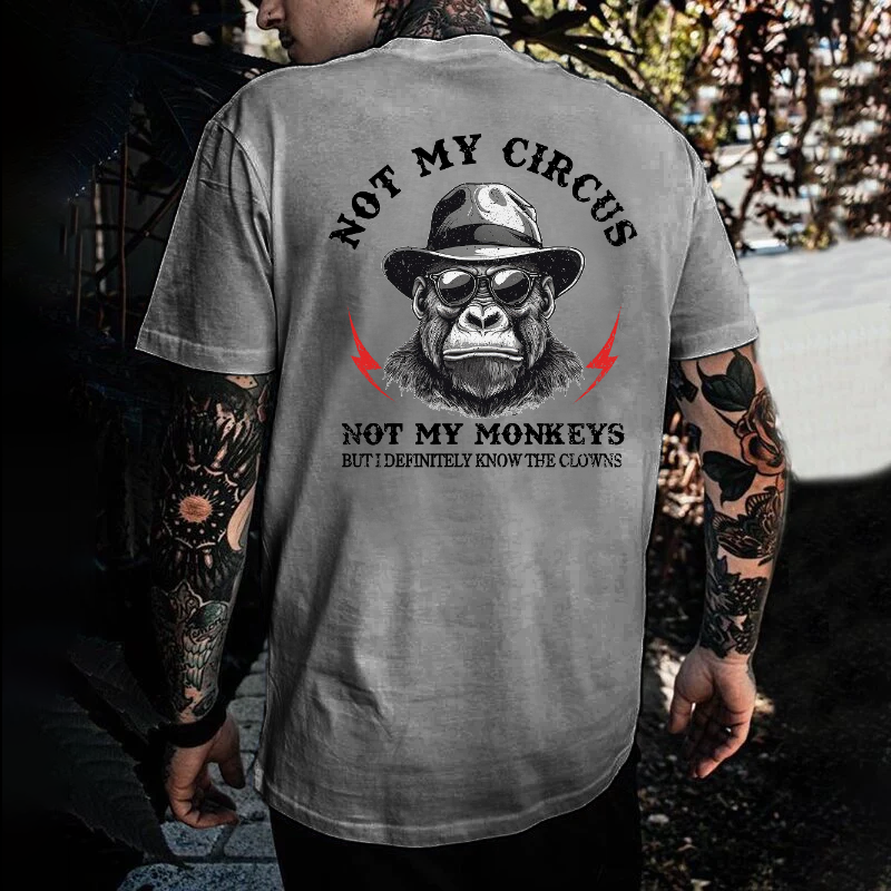 Not My Circus Not My Monkeys But I Know All The Clowns Sarcastic T-shirt