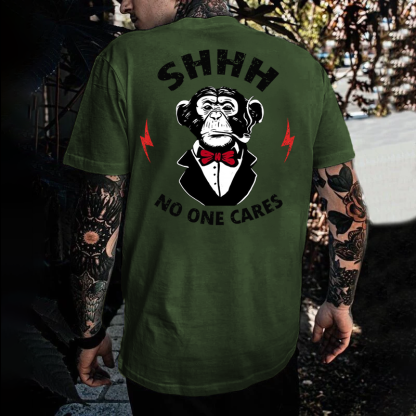 SHHH. NO ONE CARES T-shirt