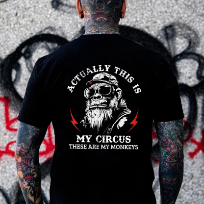 Actually This Is My Circus These Are My Monkeys T-shirt