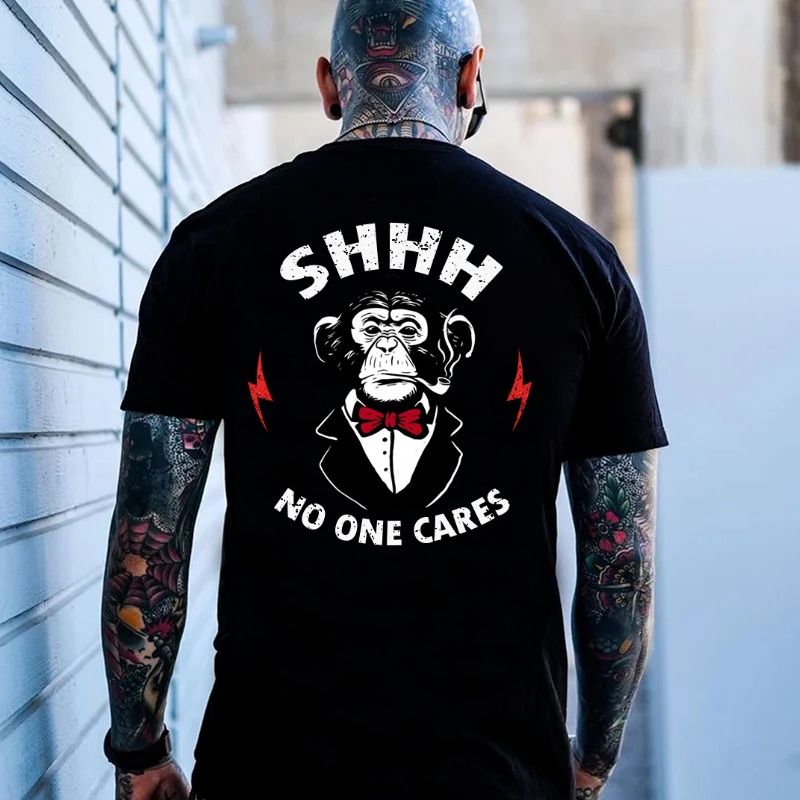 SHHH. NO ONE CARES T-shirt