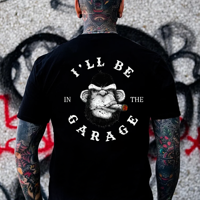 I'll Be In The Garage Funny T-shirt