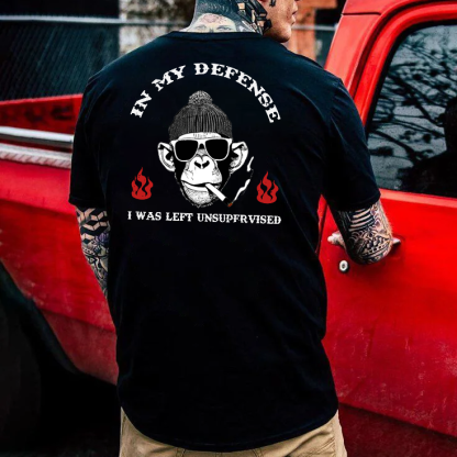 IN MY DEFENSE I WAS LEFT UNSUPERVISED T-shirt