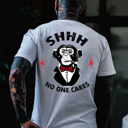 SHHH. NO ONE CARES T-shirt